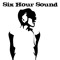 Six Hour Sound