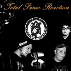 Total Panic Reaction