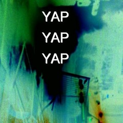 Yap Yap Yap