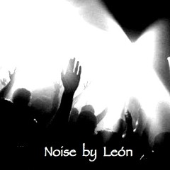 Noise by León