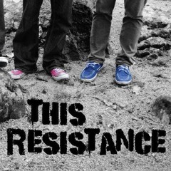 This Resistance