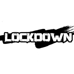 Lockdown.