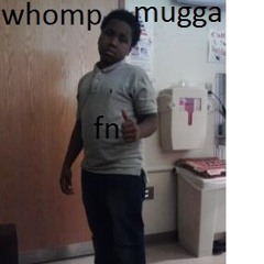 whomp fn mugga