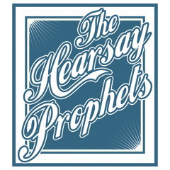 The Hearsay Prophets