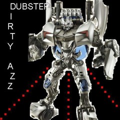 Dirty Azz  dubstep