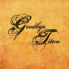 goodbye.titan