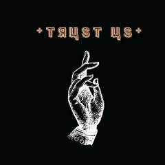TRUST US