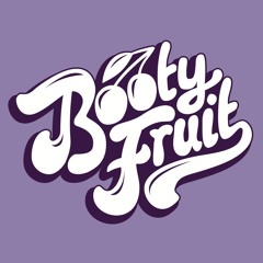 Booty Fruit