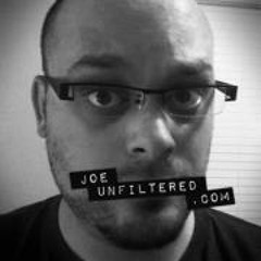 Joe Unfiltered