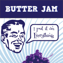 Butter Jam - Top Ramen