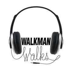 Walkman Walks