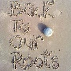 Going Back To Our Roots