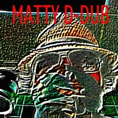 Matty D-Dub