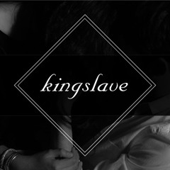 kingslave