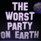 The Worst Party On Earth