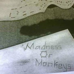 Madness Of Monkeys