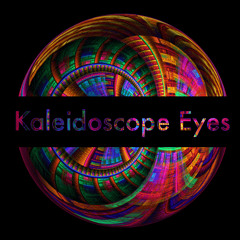 Kaleidoscope Eyes.