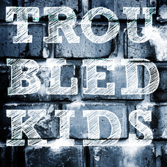 Troubled Kids Records