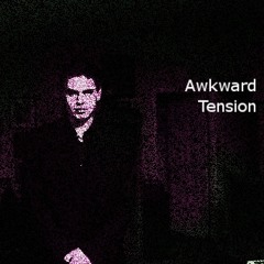 Awkward Tension