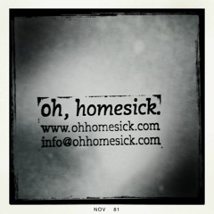 oh, homesick