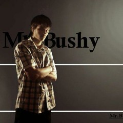 Mr.Bushy