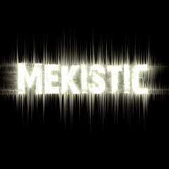 Mekistic420