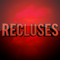 Recluses
