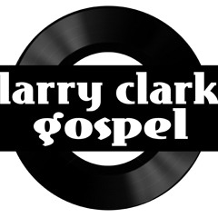 larryclarkgospel