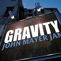 Gravity - John Mayer Jam