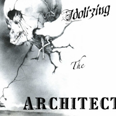 Idolizing The Architect