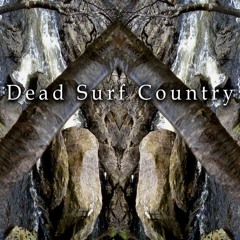 Dead surf country