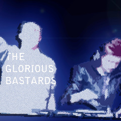 The Glorious Bastards