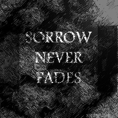 Sorrow Never Fades