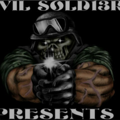 EVIL SOLD13RZ PRESENTS