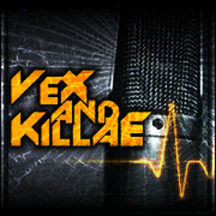 VeX & Killa E