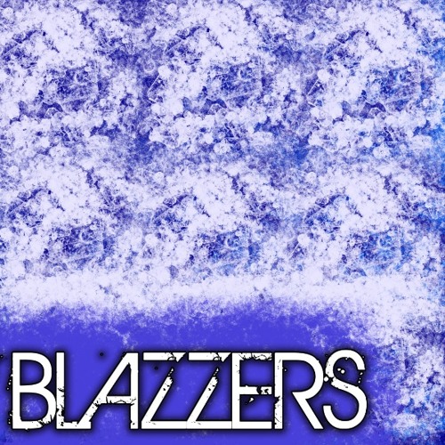 Stream BLAZZERS music Listen to songs albums playlists for free on Stream BLAZZERS music Listen to songs albums playlists for free on