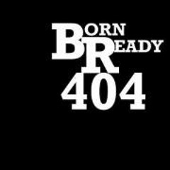 Born Ready 404
