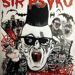 Sir Psyko & His Monsters - Out For Blood