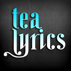 Tea Lyrics