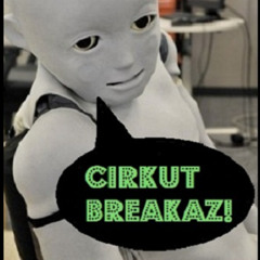 Cirkut Breakaz