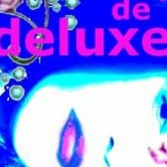 *     de`deluxe     *