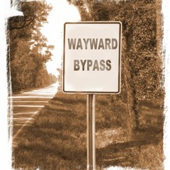 Wayward Bypass