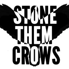 Stone Them Crows