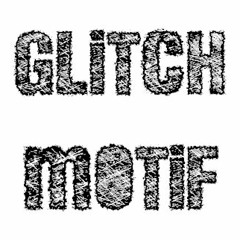 Glitch Motif