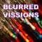 blurredvissions