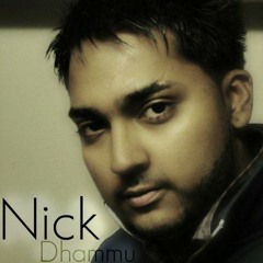 Nick Dhammu(yaar anmulle)