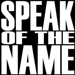 Speak of the Name
