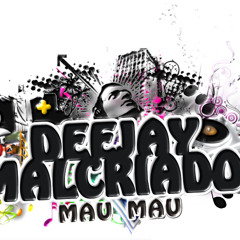 Dj. Malcriado (Mau Mau)