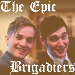 The Epic Brigadiers