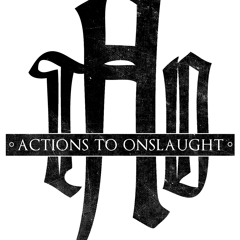 Actions To Onslaught